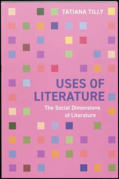 Uses of literature : the social dimensions of literature