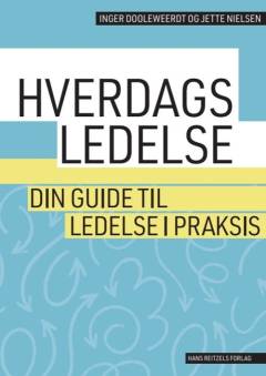 Hverdagsledelse : din guide til ledelse i praksis