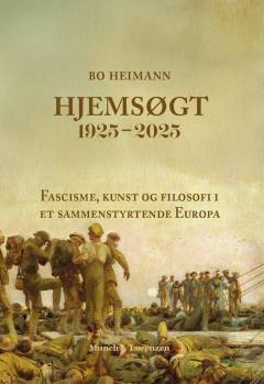 Hjemsøgt 1925-2025 : facisme, kunst og filosofi i et sammenstyrtende Europa