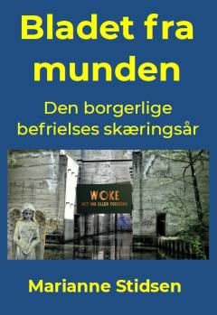 Bladet fra munden : den borgerlige befrielses skæringsår