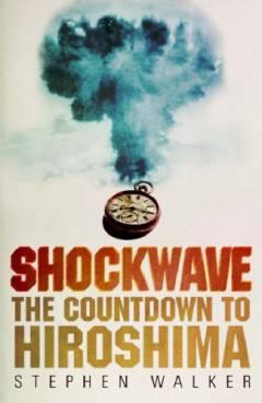 Shockwave : the countdown to Hiroshima