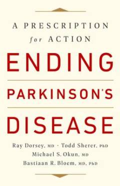 Ending Parkinson's disease : a prescription for action