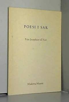 Poesi i sak : från Josephson till X:et : måleri, teckning och skulptur: Ernst Josephson, Hilding Linnqvist, Axel Nilsson, Eric Hallström, Gideon Börje, Bror Hjorth, Sven Erixson