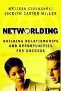 Networlding : building relationships and opportunities for success