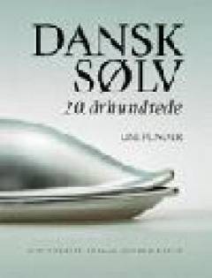 Dansk sølv - 20. århundrede