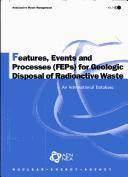 Features, events and processes (FEPs) for geologic disposal of radioactive waste : an international database