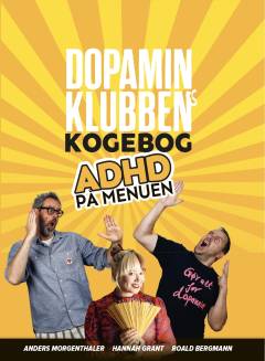 Dopaminklubbens kogebog : ADHD på menuen : jeg gør det i morgen