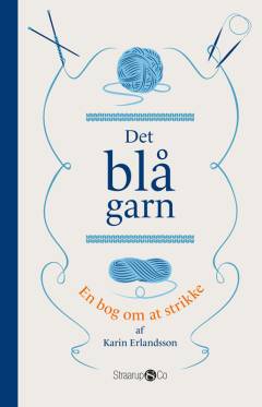 Det blå garn : en bog om at strikke