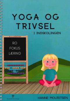 Yoga og trivsel i indskolingen : ro, fokus, læring