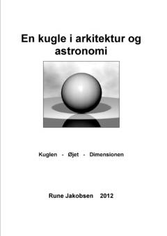En kugle i arkitektur og astronomi : kuglen, øjet, dimensionen
