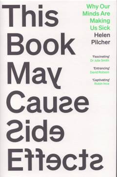This book may cause side effects : why our minds are making us sick