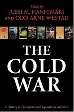 The Cold War : a history in documents and eyewitness accounts