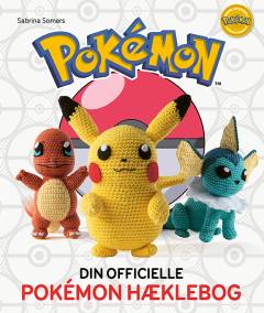 Din officielle Pokémon hæklebog : find din yndlingspokémon blandt 20 søde opskrifter