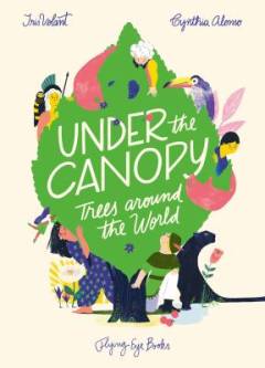 Under the Canopy : trees around the world