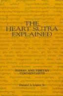 The Heart Sutra explained : Indian and Tibetan commentaries