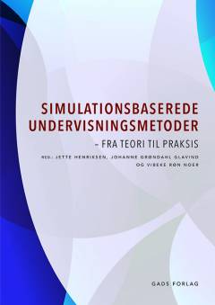 Simulationsbaserede undervisningsmetoder : fra teori til praksis