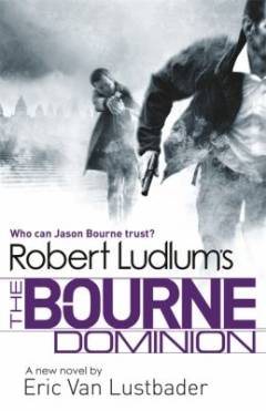Robert Ludlum's The Bourne dominion : a new Jason Bourne novel