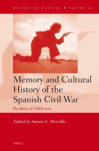 Memory and cultural history of the Spanish Civil War : realms of oblivion