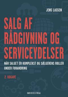 Salg af rådgivning og serviceydelser : når salget er komplekst og sælgerens roller er under forandring