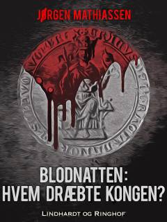 Blodnatten : hvem dræbte kongen?