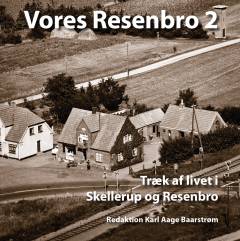 Vores Resenbro 2 : træk af livet i Skellerup og Resenbro