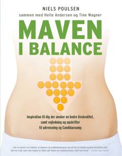 Maven i balance : inspiration til dig, der ønsker en bedre livskvalitet, samt vejledning og opskrifter til udrensning og candidasvamp
