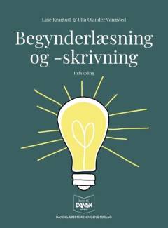 Begynderlæsning og -skrivning : indskoling