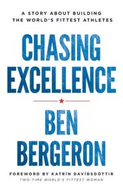 Chasing excellence : a story about building the world's fittest athletes