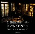 Vores mange køkkener. En nostalgisk kogebog