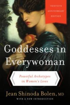 Goddesses in everywoman : powerful archetypes in women's lives