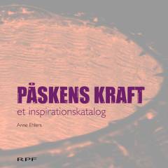 Påskens kraft : et inspirationskatalog