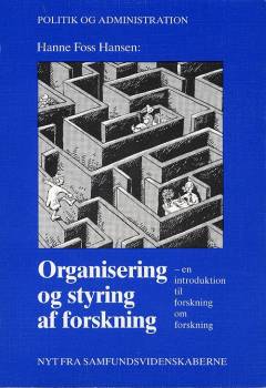 Organisering og styring af forskning : en introduktion til forskning om forskning