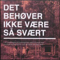 Det behøver ikke være så svært : en undersøgelse af foreningslivets værdi for unge med handicap og de barrierer, som de møder på vejen dertil