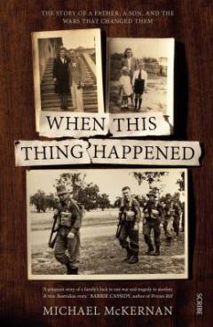 When this thing happened : the story of a father, a son, and the wars that changed them
