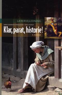 Klar, parat, historie! : grundbog 5. klasse -- Lærervejledning