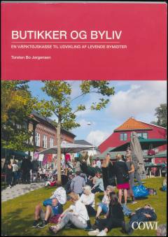 Butikker og byliv : en værktøjskasse til udvikling af levende bymidter