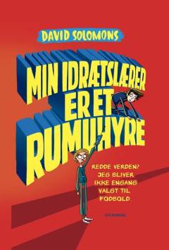 Forside til bogen Min idrætslærer er et rumuhyre