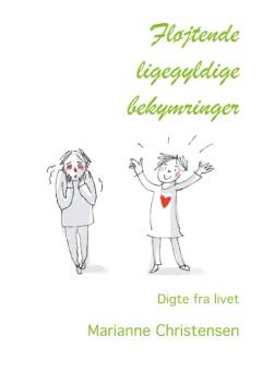 Fløjtende ligegyldige bekymringer : digte fra livet