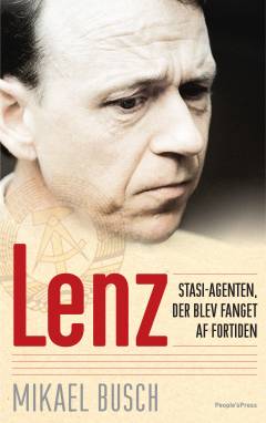 Lenz : stasi-agenten, der blev fanget af fortiden