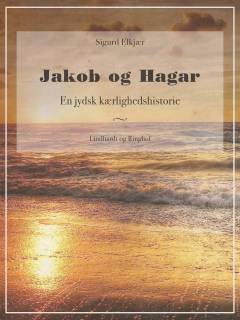 Jakob og Hagar : en jydsk kærlighedshistorie
