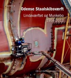 Odense Staalskibsværft 1918-2012. Bind 1 : Et stålskibsværft ved Odense Kanal : 1918-1958