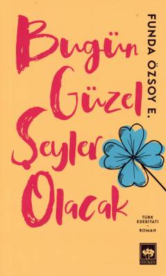 Bugün güzel şeyler olacak