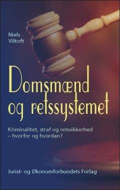 Domsmænd og retssystemet : kriminalitet, straf og retssikkerhed, hvordan og hvorfor