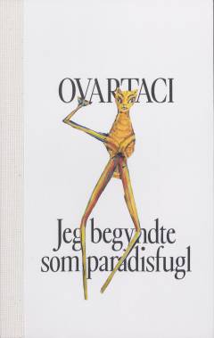 Ovartaci : jeg begyndte som paradisfugl