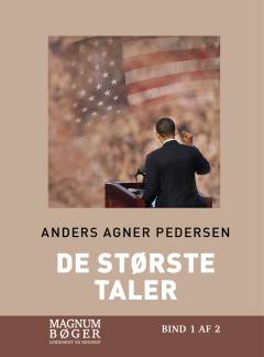 De største taler : bag om syv præsidenters vigtigste ord - og det, de kom til at betyde. Bind 2 (Stor skrift)