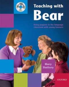 Teaching with Bear : using puppets in the language classroom with young learners