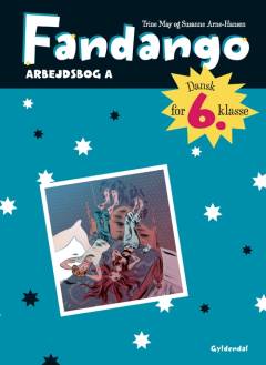 Fandango - dansk for 6. klasse : grundbog -- Arbejdsbog. Bind A