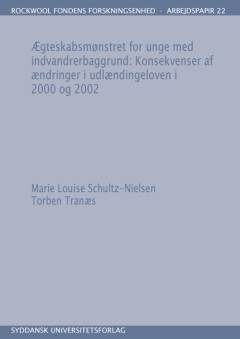 Ægteskabsmønstret for unge med indvandrerbaggrund : konsekvenser af ændringer i udlændingeloven i 2000 og 2002