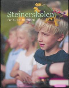 Steinerskolen : før, nu og i fremtiden