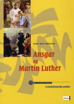 Ansgar og Martin Luther : to kirkehistoriske profiler